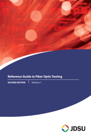 Reference Guide for Fiber Optics Testing – Volume 1