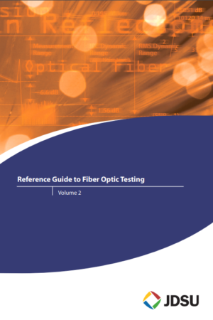 Reference Guide for Fiber Optics Testing: Volume 2
