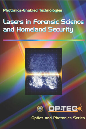 Lasers in Forensic Science and Homeland Security | Photonics Enabled Technologies Module